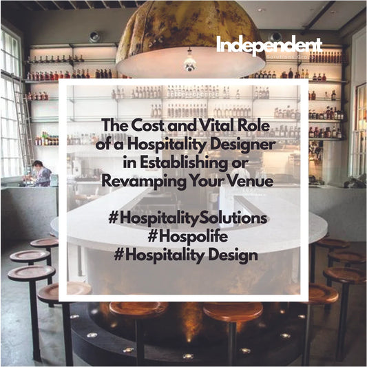 The Cost and Vital Role of a Hospitality Designer in Establishing or Revamping Your Venue